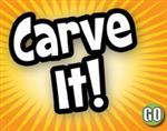 Carve it! 