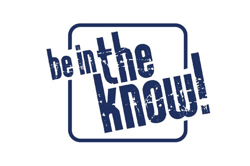 Be In The Know!